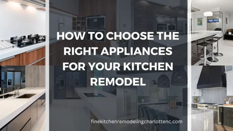 How to Choose the Right Appliances for Your Kitchen Remodel